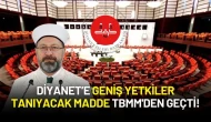 Diyanet’e Geniş Yetkiler Tanıyacak Madde TBMM'den Geçti!