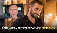 Ümit Karan Metris Cezaevine Girip Çıktı: “Tutuklu Değilim"