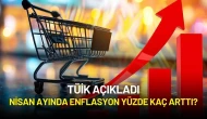 TÜİK Açıkladı: Nisan Ayında Enflasyon Yüzde Kaç Arttı?