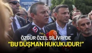 Özgür Özel Silivri'de: “Bu Düşman Hukukudur!”