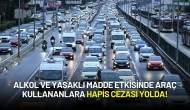 4. Yargı Paketi Geliyor: Alkol ve Yasaklı Madde Etkisinde Araç Kullananlara Hapis Cezası Yolda!