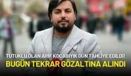 Tutuklu Olan Arif Kocabıyık Dün Tahliye Edildi! Bugün Tekrar Gözaltına Alındı