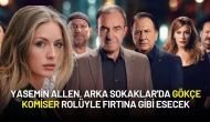 Yasemin Allen, Arka Sokaklar'da Gökçe Komiser Rolüyle Fırtına Gibi Esecek