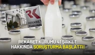 Süt Sektörüne Şok Baskın: Rekabet Kurumu 41 Şirket Hakkında Soruşturma Başlattı!