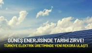 Güneş Enerjisinde Tarihi Zirve! Türkiye Elektrik Üretiminde Yeni Rekora Ulaştı