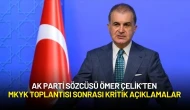 AK Parti Sözcüsü Ömer Çelik’ten MKYK Toplantısı Sonrası Kritik Açıklamalar
