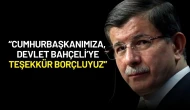 Ahmet Davutoğlu: “Cumhurbaşkanımıza, Devlet Bahçeli’ye Teşekkür Borçluyuz”