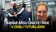 Bahar Aksu Cinayetinde Flaş Gelişme: 4 Zanlı Tutuklandı!