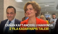 Canan Kaftancıoğlu Hakkında 2 Yıla Kadar Hapis Talebi