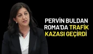 Pervin Buldan Roma'da Trafik Kazası Geçirdi