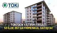 TOKİ’den Yatırım Fırsatı: 53 İlde 357 Gayrimenkul Açık Artırmayla Satışta!