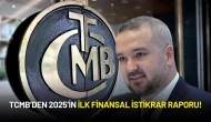 TCMB’den 2025’in İlk Finansal İstikrar Raporu!