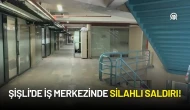 Şişli'de İş Merkezinde Silahlı Saldırı! 43 Yaşındaki T.K. Ağır Yaralı