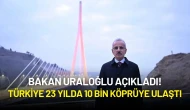 Antalya’dan Yunanistan’a Uzanan Köprü Gücü! Türkiye 23 Yılda 10 Bin Köprüye Ulaştı