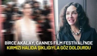 Birce Akalay, Cannes Film Festivali'nde Kırmızı Halıda Şıklığıyla Göz Doldurdu