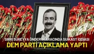 Sırrı Süreyya Önder’in Aracında Suikast İddiası: DEM Parti'den Çarpıcı Açıklama