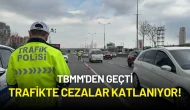 TBMM'den Geçti: Trafikte Cezalar Katlanıyor!