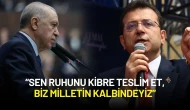 İmamoğlu'ndan Erdoğan'a Sert Yanıt: “Sen Ruhunu Kibre Teslim Et, Biz Milletin Kalbindeyiz”