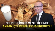 Mehmet Şimşek Memleketinde Ayran İçti, Vergi Levhasını Sordu!