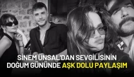 Sinem Ünsal'dan Sevgilisi Berk Cankat'ın Doğum Gününde Aşk Dolu Paylaşım