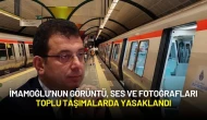 İBB'ye Şok Talimat: İmamoğlu’nun Görüntü, Ses ve Fotoğrafları Toplu Taşımalarda Yasaklandı