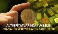 Altın Fiyatlarında Yükseliş! Gram Altın ve Çeyrek Altın Kaç TL Oldu?