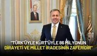 Ali Yerlikaya: "Türk’üyle Kürt’üyle 86 Milyonun Dirayeti ve Millet İradesinin Zaferidir"