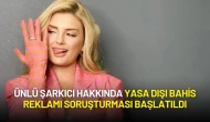 Şarkıcı Begüm Polat Hakkında Yasa Dışı Bahis Reklamı Soruşturması Başlatıldı
