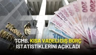 TCMB, Kısa Vadeli Dış Borç İstatistiklerini Açıkladı