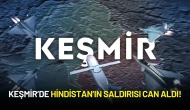 Keşmir’de Hindistan’ın Saldırısı Can Aldı!