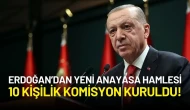 Erdoğan’dan Yeni Anayasa Hamlesi: 10 Kişilik Komisyon Kuruldu!