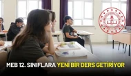 MEB'den Üniversite Hazırlıkta Yeni Adım: 12. Sınıflara Yeni Bir Ders Geliyor