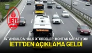 İstanbul'da Halk Otobüsleri Kontak Kapatıyor! İETT'den Açıklama Geldi