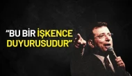 Ekrem İmamoğlu’ndan Çarpıcı Açıklama: “Bu Bir İşkence Duyurusudur”