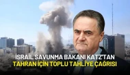 İsrail Savunma Bakanı Katz'tan Tahran İçin Toplu Tahliye Çağrısı