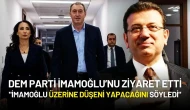 DEM Parti'den İmamoğlu Açıklaması: "İmamoğlu Üzerine Düşeni Yapacağını Söyledi"