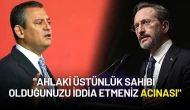 Fahrettin Altun'dan Özgür Özel'e Sert Tepki: “Ahlaki Üstünlük İddianız Acınası”