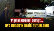 'Pişman Değilim' Demişti! Oya Budak'ın Katili Tutuklandı