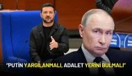Zelenskiy'den Avrupa'ya Net Çağrı: “Putin Yargılanmalı, Adalet Yerini Bulmalı”