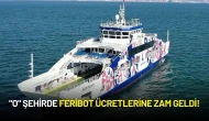 "O" Şehirde Feribot Ücretlerine Zam Geldi!