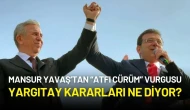 Mansur Yavaş’tan “Atfı Cürüm” Vurgusu: Yargıtay Kararları Ne Diyor?