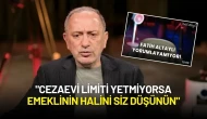 Fatih Altaylı Cezaevinden Mektup Yazdı: "Cezaevi Limiti Yetmiyorsa Emeklinin Halini Siz Düşünün"