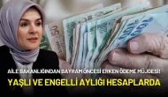 Aile Bakanlığından Bayram Öncesi Erken Ödeme Müjdesi! Yaşlı ve Engelli Aylığı Yatırıldı