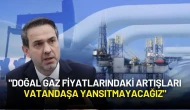 Bakan Bayraktar: "Doğal Gaz Fiyatlarındaki Artışları Vatandaşa Yansıtmayacağız"