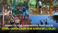 İzmirli Çocukların Yeni Adresi Yenilenen Macera Parkı Oldu