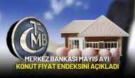 Merkez Bankası Mayıs Ayı Konut Fiyat Endeksini Açıkladı