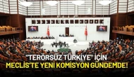 "Terörsüz Türkiye" İçin Meclis’te Yeni Komisyon Gündemde!