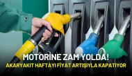 Motorine Zam Yolda! Akaryakıt Haftayı Fiyat Artışıyla Kapatıyor