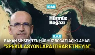 Bakan Şimşek’ten Hürmüz Boğazı Uyarısı: “Spekülasyonlara İtibar Etmeyin”