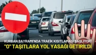 Kurban Bayramı’nda Trafik Kısıtlaması Başlıyor! "O" Taşıtlara Yol Yasağı Getirildi